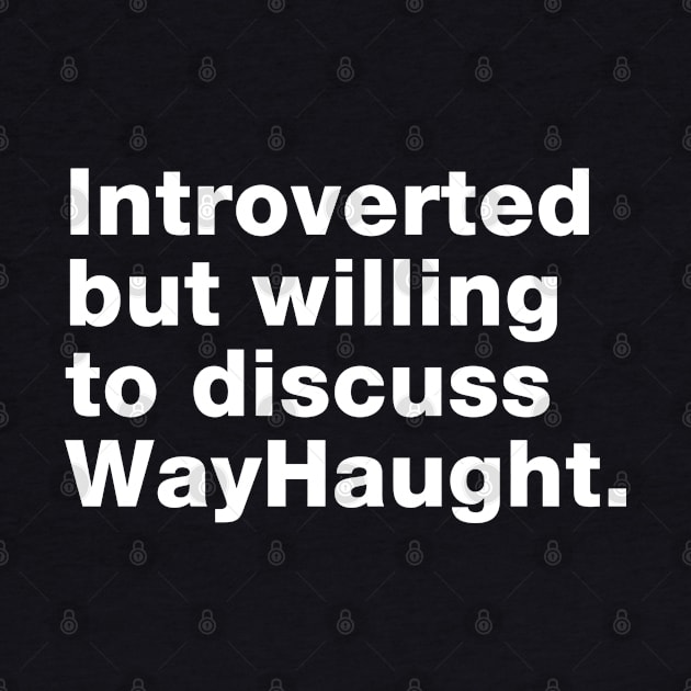 Introvert willing to discuss WayHaught by viking_elf